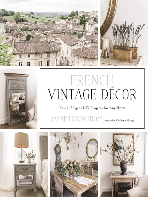 Title details for French Vintage Décor by Jamie Lundstrom - Available